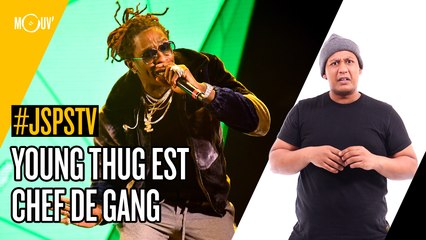 Je sais pas si t'as vu... Young Thug est chef de gang