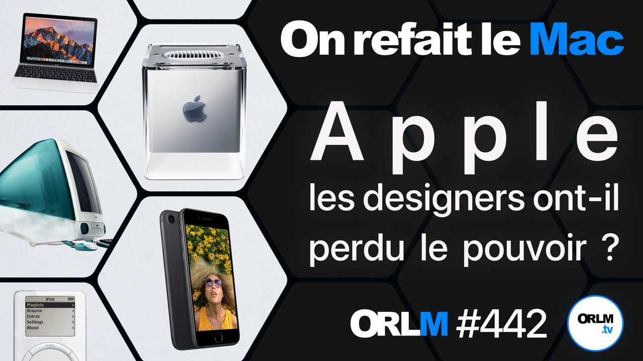 ORLM_442 : Apple : les designers ont-ils perdu le pouvoir ?