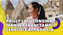 Prilly Latuconsina Makin Berani Tampil Seksi di Cappadocia, Malah Kena Sentilan Keras!