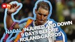Nadal’s chronic left foot injury resurfaced in Rome, only few days before Roland-Garros