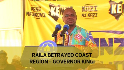 Raila betrayed Coast region - Governor Kingi