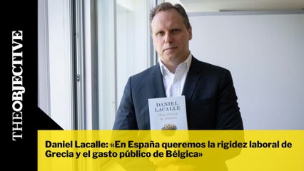 Daniel Lacalle: «En España queremos la rigidez laboral de Grecia y el gasto público de Bélgica»