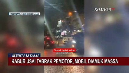 Kabur Usai Tabrak Pengendara Motor, Mobil Pelaku Ringsek Diamuk Massa!