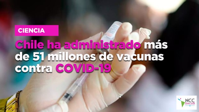 Chile ha administrado más de 51 millones de vacunas contra COVID-19