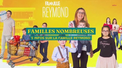 Familles Nombreuses : 5 infos sur la famille Reymond