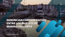 Infinidad de contaminantes entre los muelles de Marina Vallarta | CPS Noticias Puerto Vallarta
