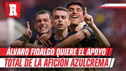 Álvaro Fidalgo quiere una gran fiesta en el Azteca