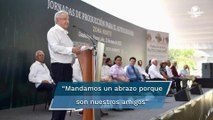 AMLO envía abrazo solidario a 