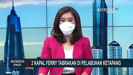 Insiden Tabrakan 2 Kapal Ferry di Pelabuhan Ketapang, Bodi Kapal Ringsek & Kembali Sandar ke Dermaga