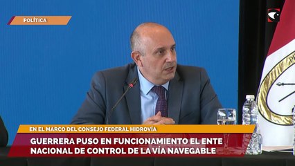 Guerrera puso en funcionamiento el Ente Nacional de Control de la Vía Navegable
