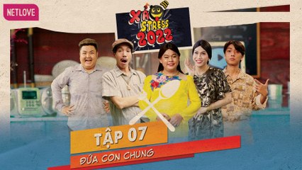 Xả Stress 2022 | Thực Khách Bá Đạo - Tập 07