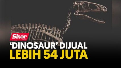 ‘Dinosaur’ dijual lebih 54 juta