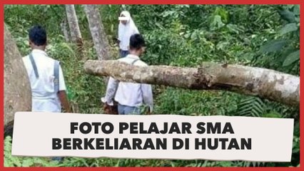 Viral Foto Pelajar SMA Berkeliaran di Hutan, Komentar Warganet Mencoba Berpikir Positif Kocak
