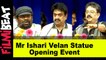 Mr Ishari Velan Statue Opening Event - FULL VIDEO Part 2