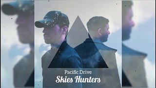 Pacific Drive - Skies Hunters (Official Audio)