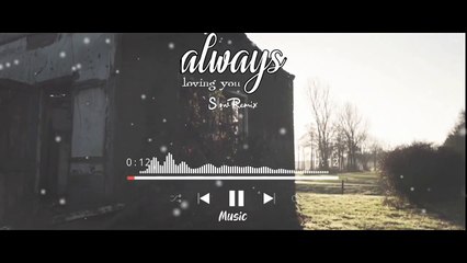 Dj Slow Always Loving You Remix Terbaru 2022 Full Bass -- Slow Remix