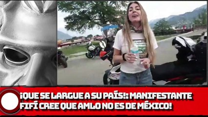 ¡Que se LARGUE a su país!: ¡MANIFESTANTE Fifí cree que AMLO no es de México!
