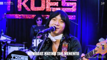 MENGAPA 'LIRIK' ( T'KOES ) KOESPLUS