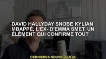 David Hallyday snobe Kylian Mbappé de l'ex-Emma Smet, et cet élément confirme tout