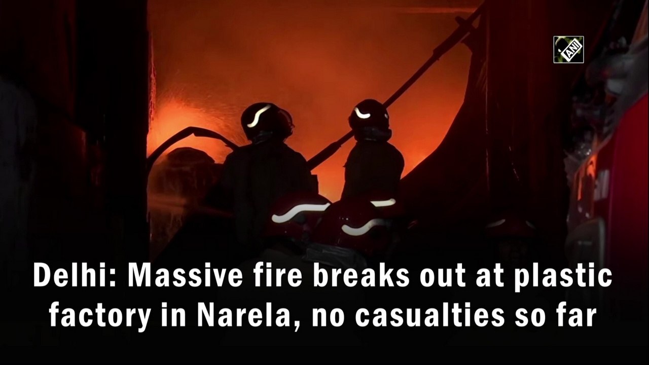 Delhi: Massive fire breaks out at plastic factory in Narela