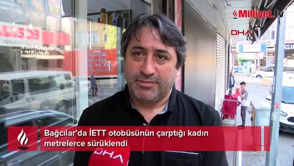 İETT otobüsünün çarptığı kadın metrelerce sürüklendi