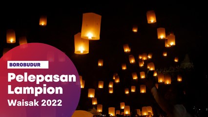 Perayaan Trisuci Waisak 2022 Borobudur, Festival Lampion Digelar Usai 2 Tahun Absen