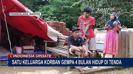 Satu Keluarga Korban Gempa Pandeglang 4 Bulan Hidup di Tenda