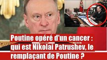 Qui est Nikolai Patrushev, l'homme qui pourrait remplacer poutine ?