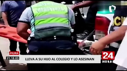 Piura: Sicarios asesinan a mototaxista en frente de su hijo
