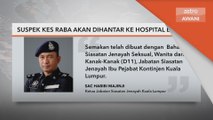 Jenayah | Suspek kes raba akan dihantar ke Hospital Bahagia
