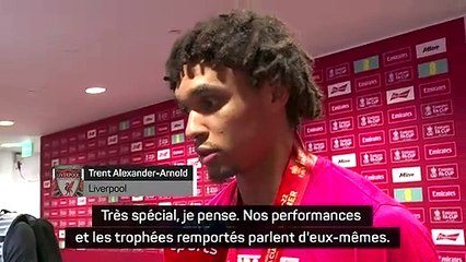 Finale - Alexander-Arnold : "Nos performances et les trophées remportés parlent d'eux-mêmes"