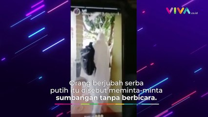 Orang Misterius Berjubah Putih Maksa Minta-minta ke Warga