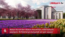 Bakan Kurum'dan Atatürk Havalimanı millet bahçesi paylaşımı: İlk fidanlarıyla buluşmak için gün sayıyor