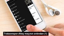 Trabzonspor-Altay maçının ardından (1)