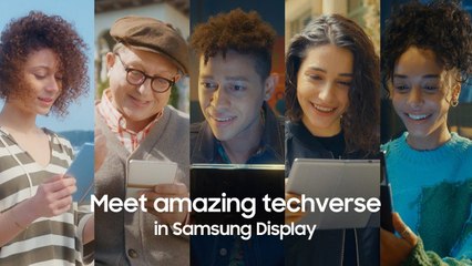 Meet amazing techverse in Samsung Display