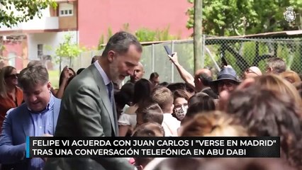 Felipe VI acuerda con Juan Carlos I "verse en Madrid" tras una conversación telefónica en Abu Dabi