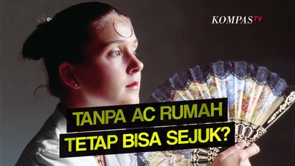 Lebih Sejuk Walau Tanpa AC, Berikut Tips Sederhana untuk Rumah Kamu