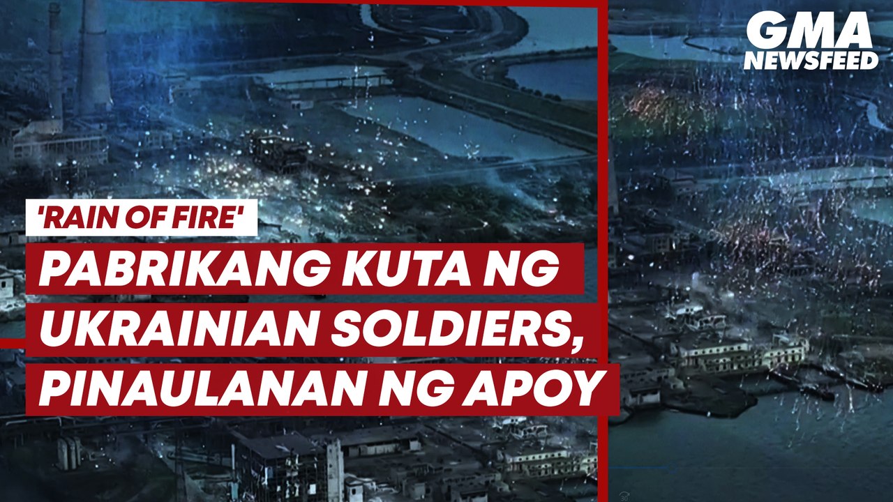 Pabrikang kuta ng Ukrainian soldiers, pinaulanan ng “rain of fire” | GMA News Feed