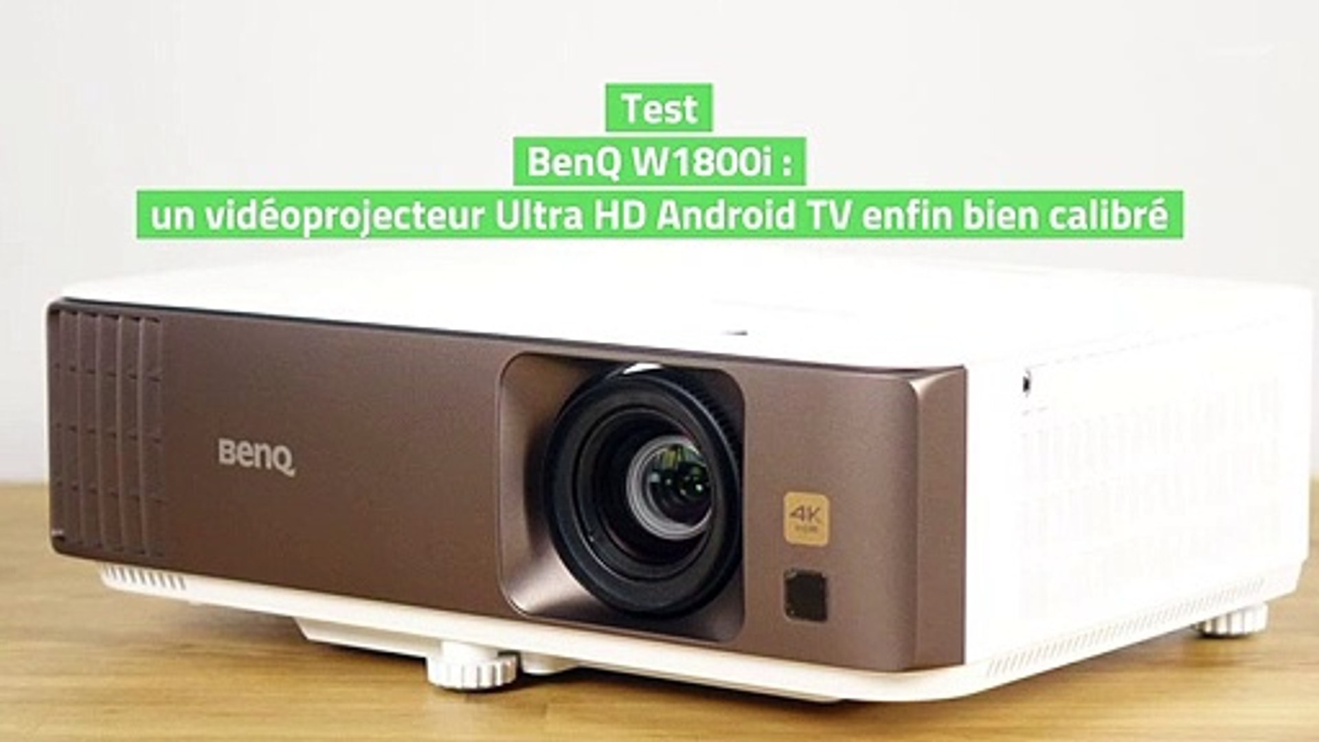 Test BenQ W1800i : un vidéoprojecteur Ultra HD Android TV enfin bien  calibré - Vidéo Dailymotion
