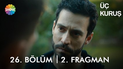 Üç Kuruş 26. Bölüm 2. Fragman | "Sen yoluna ben yoluma!"
