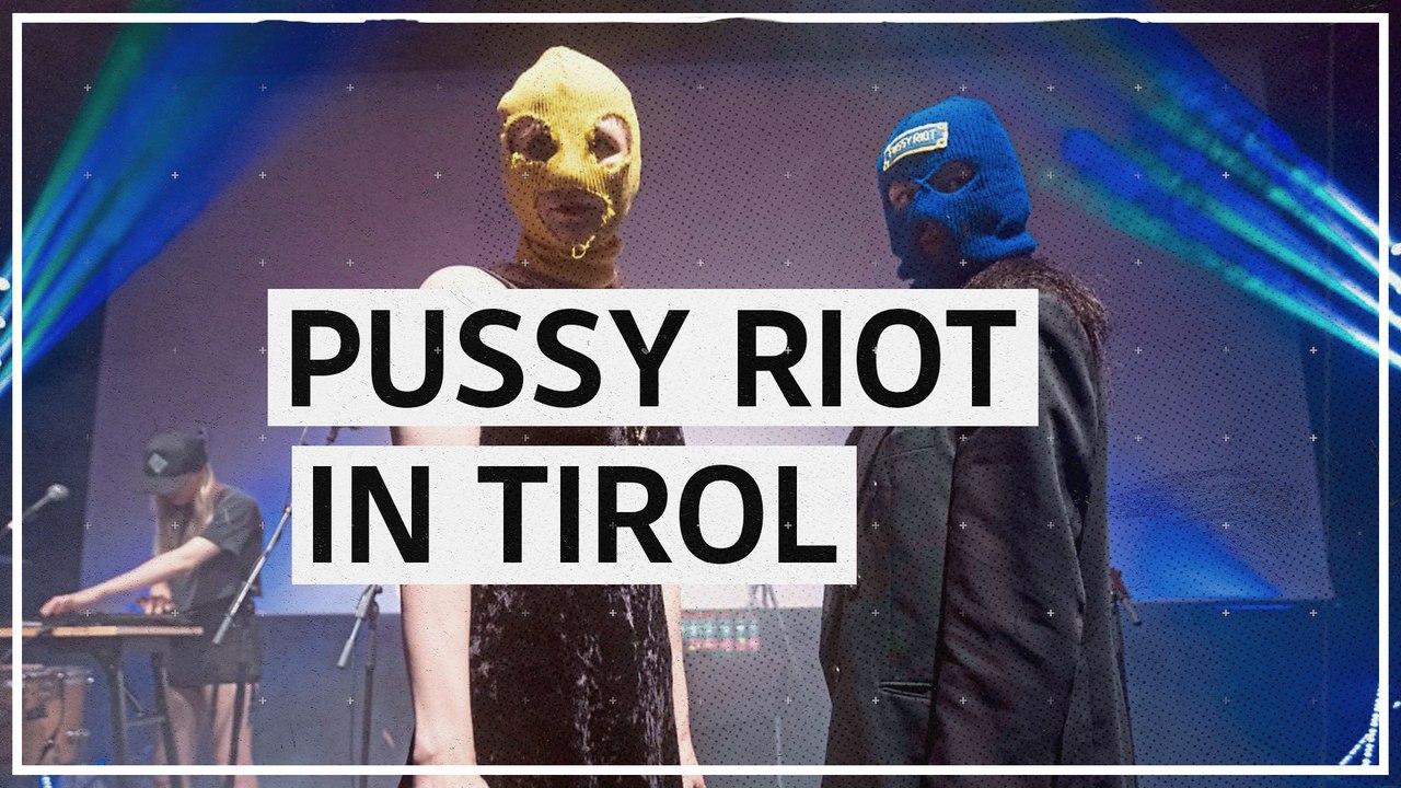 Pussy Riot in Tirol: 'Wir wollen, dass die Täter vor ein Tribunal gestellt werden'