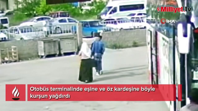 Otobüs terminalinde eşine ve öz kardeşine böyle kurşun yağdırdı