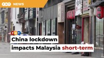 China lockdown will only have short-term impact on Malaysia