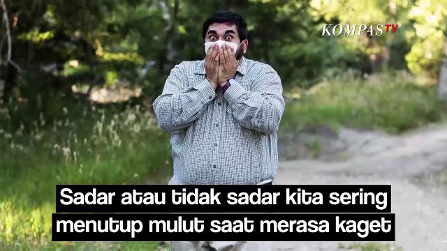 Kenapa Orang Sering Menutupi Mulut Pakai Tangan Saat Kaget?