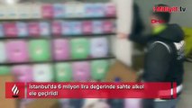 İstanbul'da 6 milyon lira değerinde sahte alkol ele geçirildi