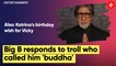Amitabh Bachchan gives savage reply to troll who called him 'buddha', thanks them for taunts