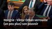 Hongrie : Viktor Orban verrouille (un peu plus) son pouvoir