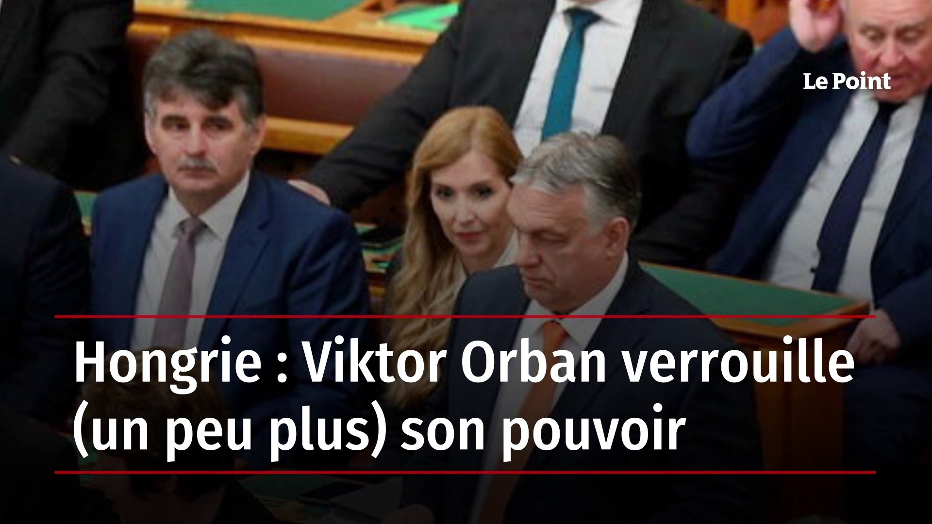 Hongrie : Viktor Orban verrouille (un peu plus) son pouvoir