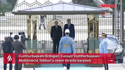 Cezayir Cumhurbaşkanı Ankara'da! Erdoğan resmi törenle karşıladı