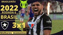 BOTAFOGO 3 X 1 FORTALEZA | MELHORES MOMENTOS | 6ª RODADA BRASILEIRÃO 2022 |